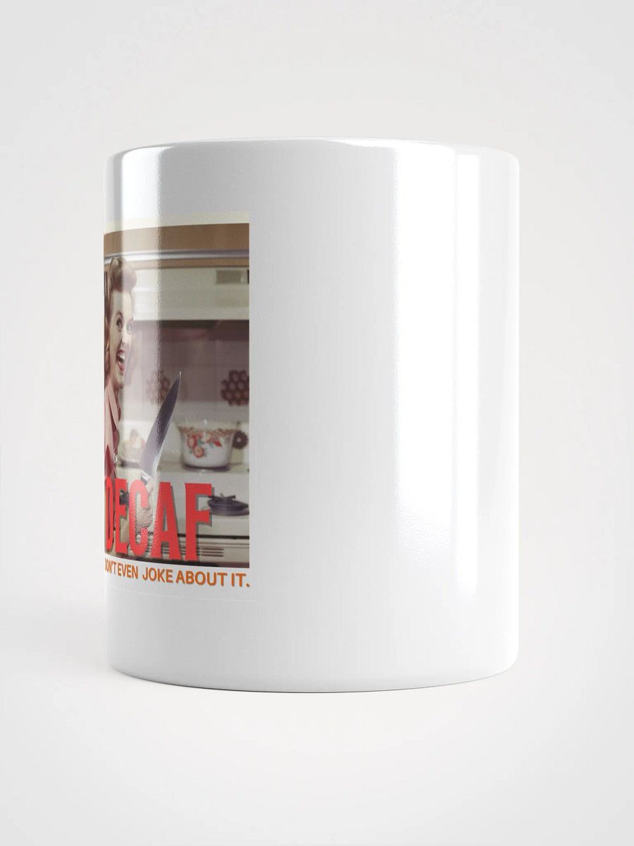 No Decaf Don't Even Joke About It 1 product image (3)