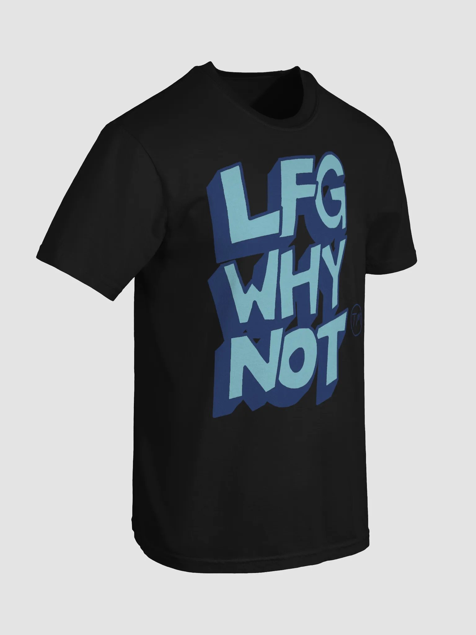LFG WHY NOT (TM) SHIRT product image (87)