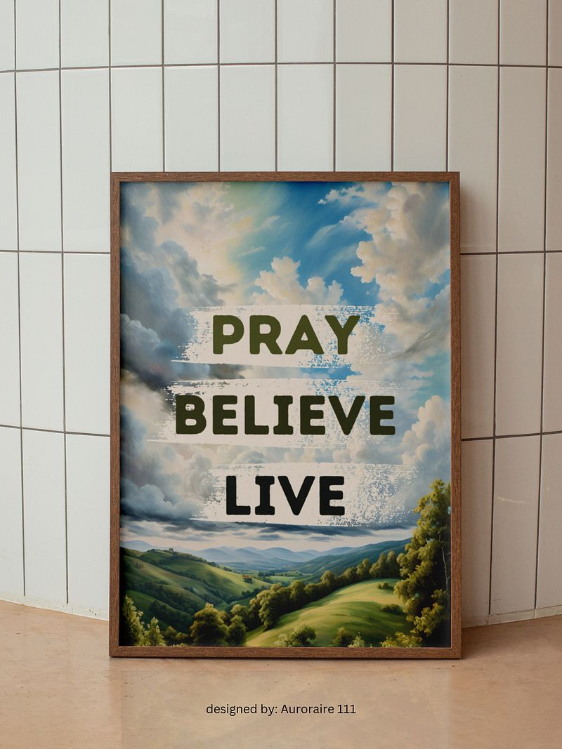 Pray, Believe, Live - Printable Wall Art | Digital Poster Download | Multiple Sizes Included