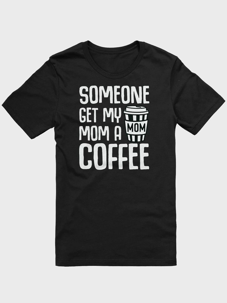 Get Mom A Coffee T-Shirt product image (51)