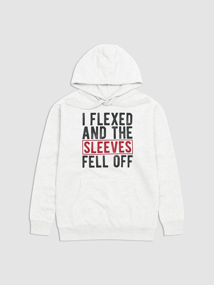 I Flexed and the Sleeves Fell Off Hoodie product image (2)