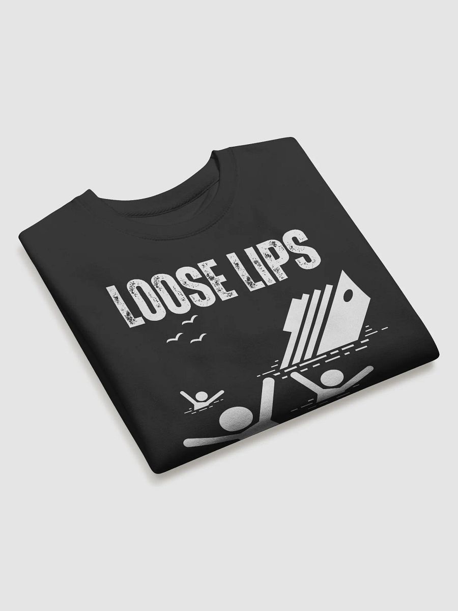 Loose Lips Sink Ships Sweatshirt product image (3)