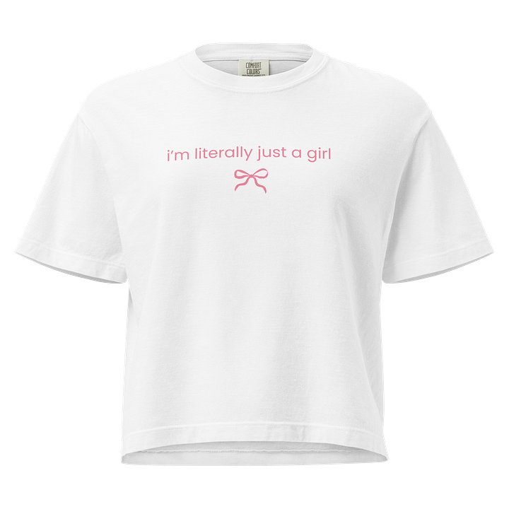 I'm Literally Just a Girl Comfort Colors Boxy Tee product image (1)