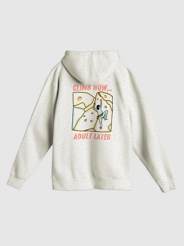 Climb Now...Adult Later - Climber Hoodie product image (1)