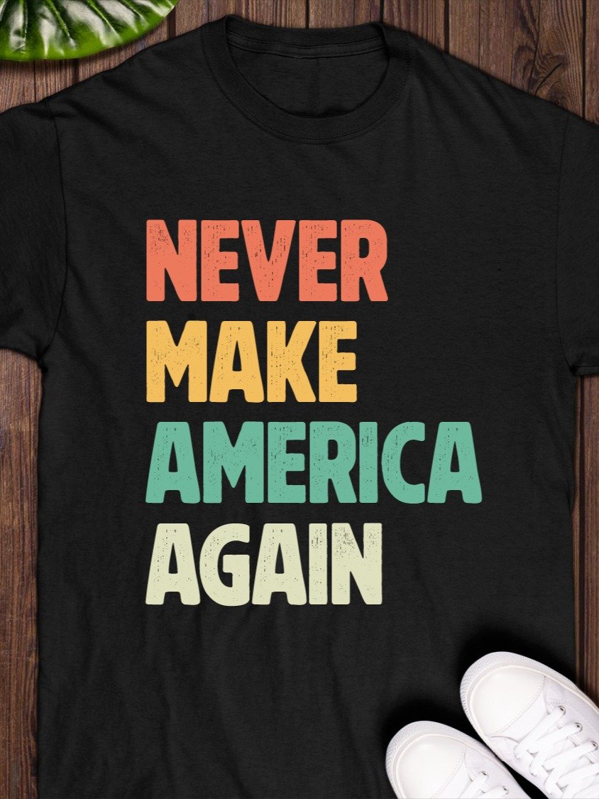 Never Make America Again T-Shirt product image (1)
