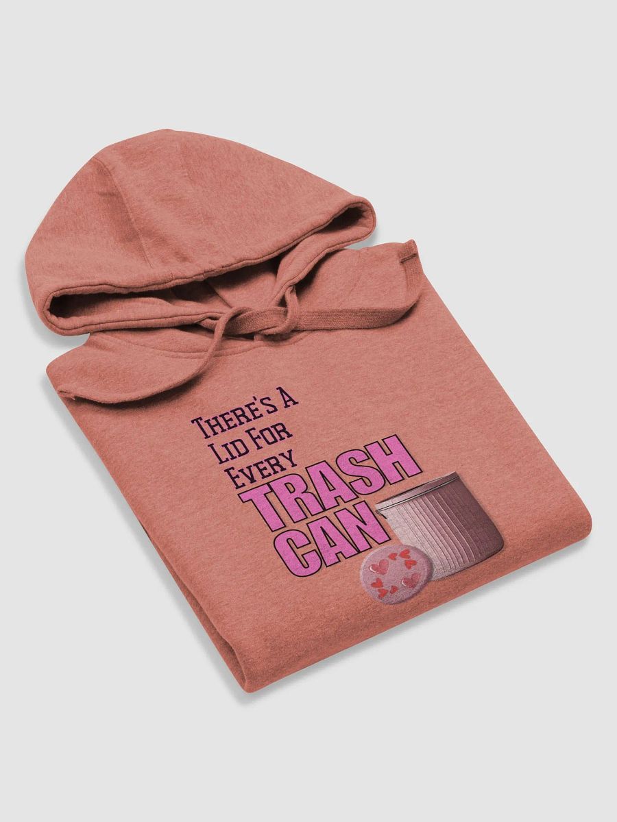 There's a Lid for Every Trash Can Hoodie product image (23)