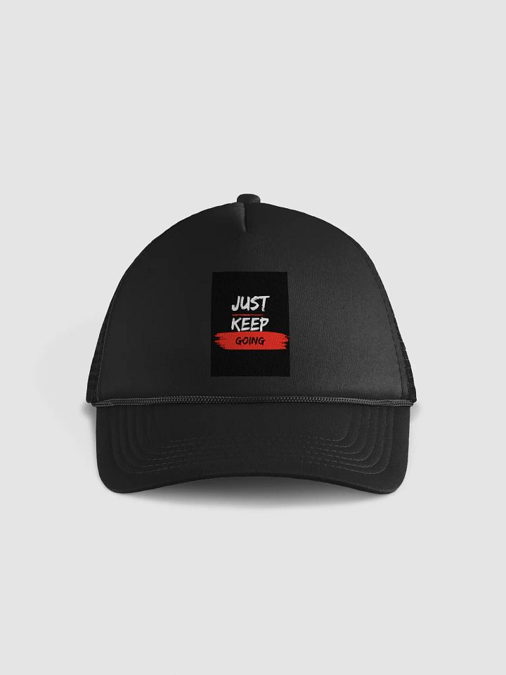 Just Keep Going Foam Trucker Hat product image (1)