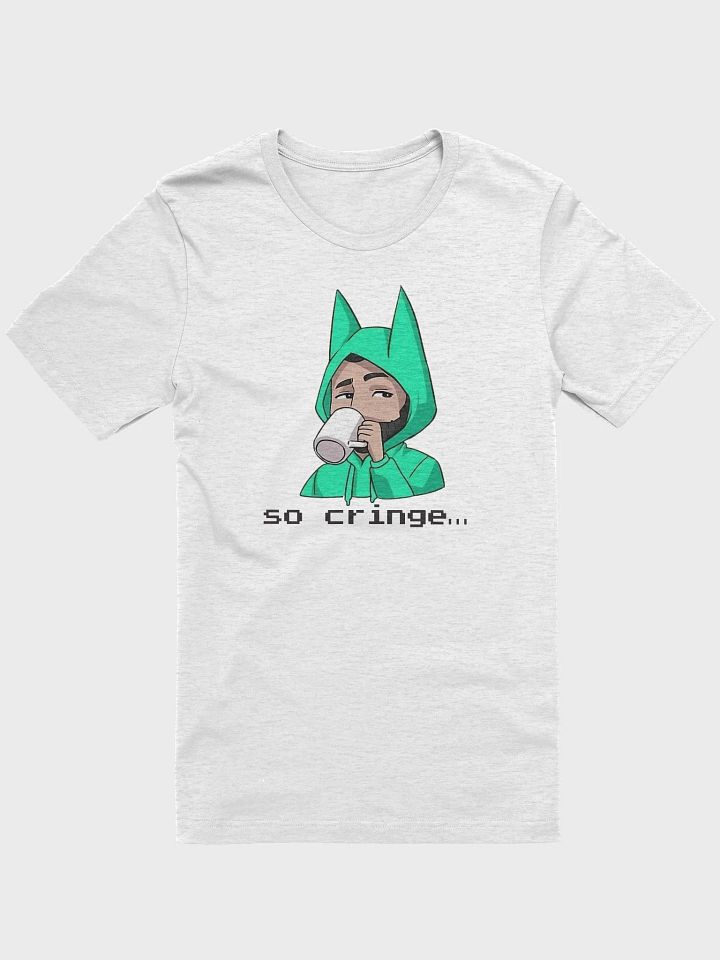So cringe... T-Shirt product image (1)