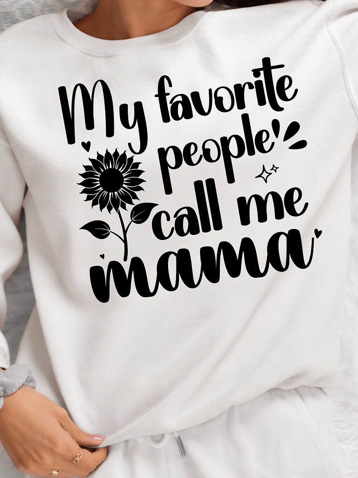 My Favorite People Call Me Mama, Gildan Sweatshirt product image (1)