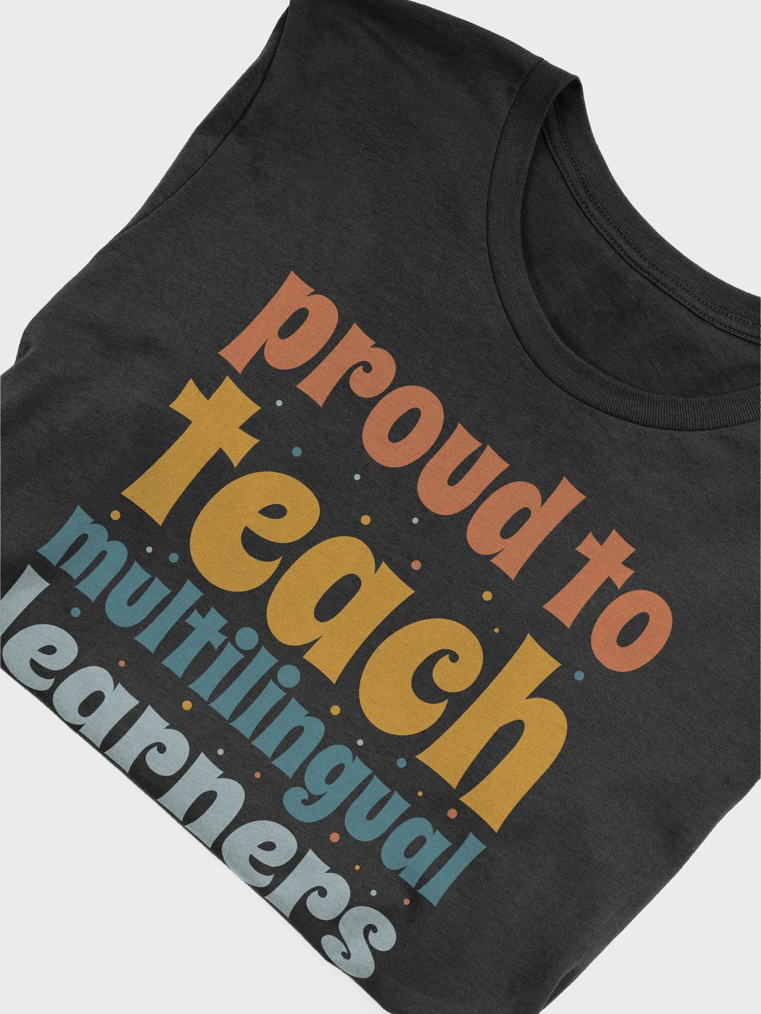 Proud To Teach Multilingual Learners T-Shirt product image (5)
