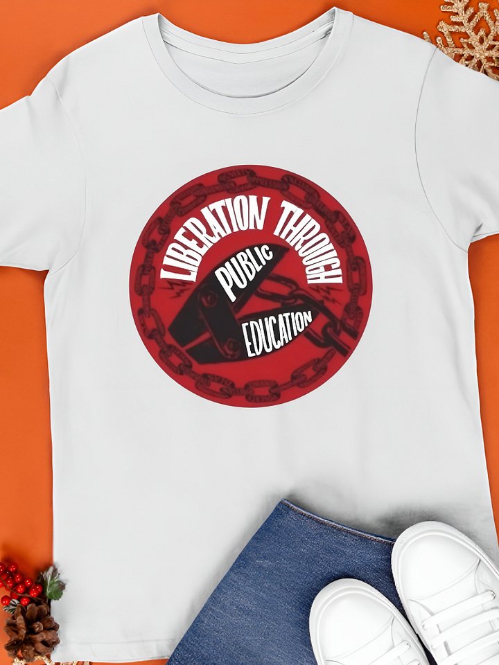 Liberation Through Public Education Protest Shirt product image (1)