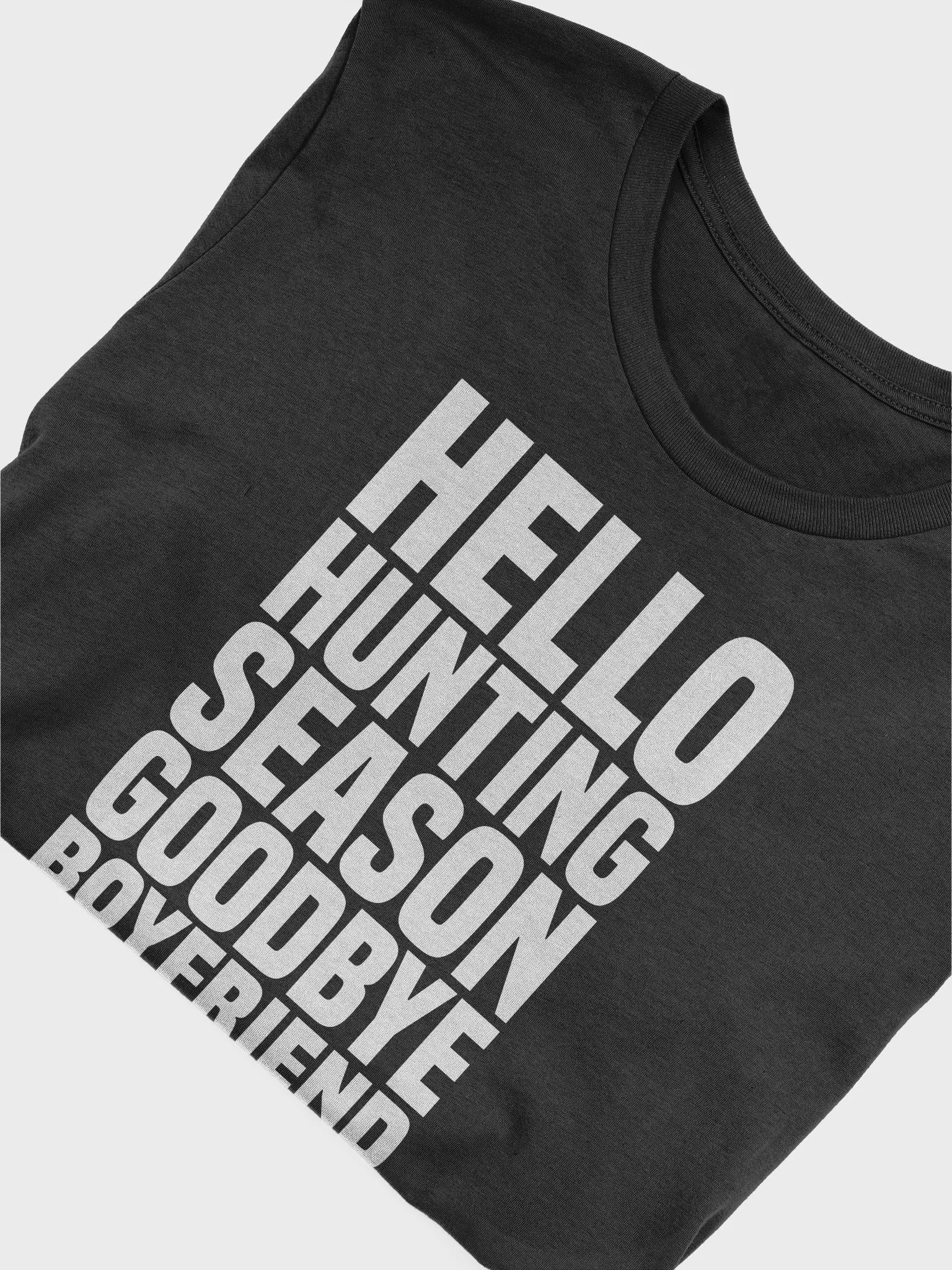Hello Hunting Season Goodbye Boyfriend T-Shirt product image (5)