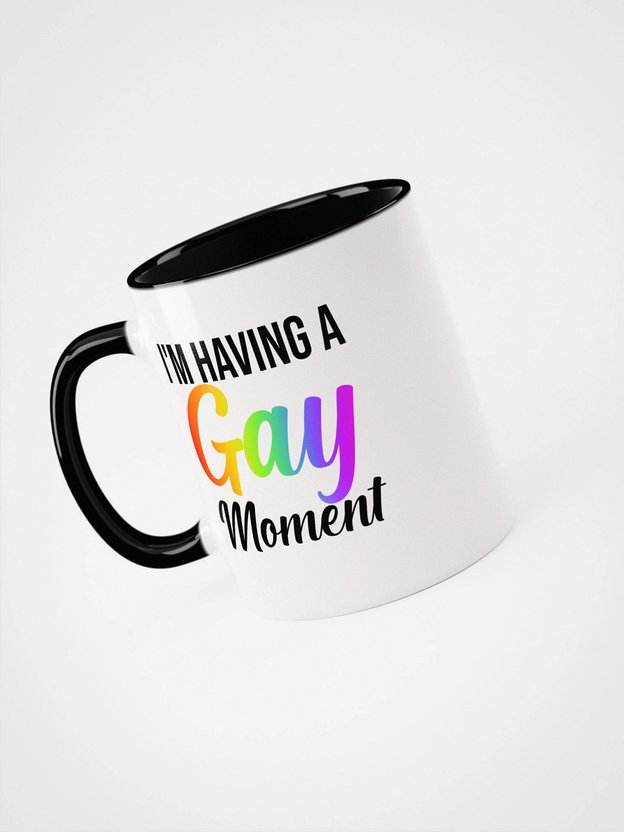 I'm Having a Gay Moment Color Mug product image (31)