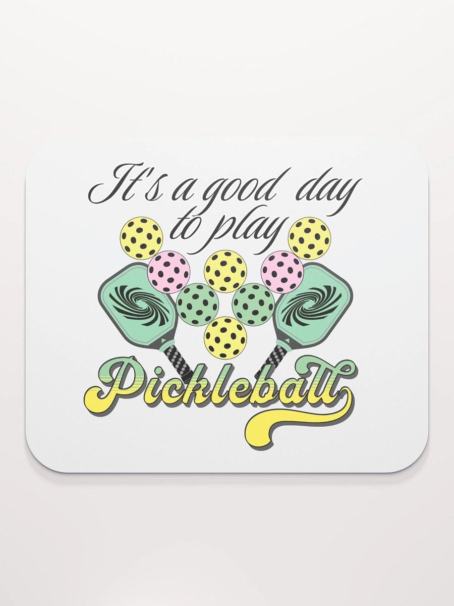 Its A Good Day To Play Pickleball Mouse Pad product image (1)