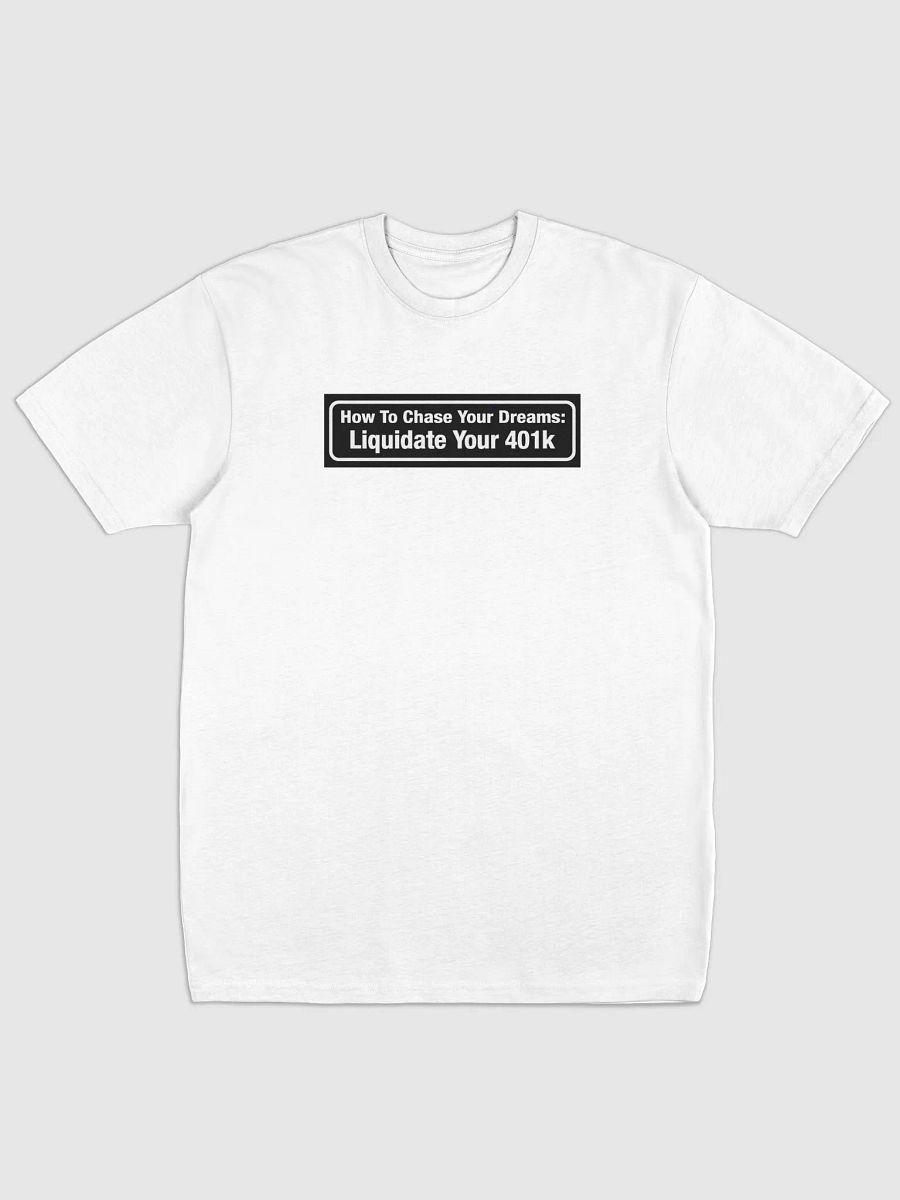 Liquidate Your 401k T-Shirt product image (57)