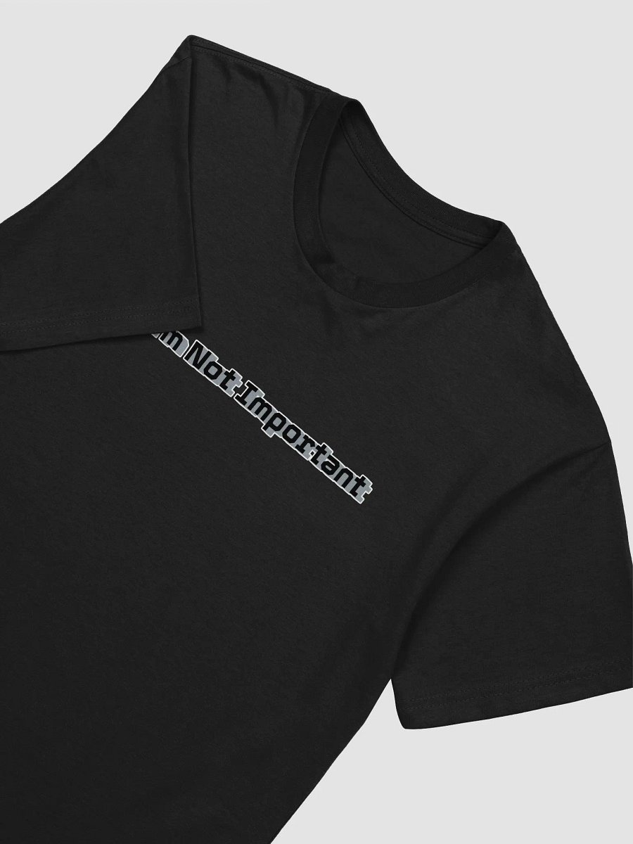 Supersoft T-Shirt - Mr I'm Not Important product image (3)