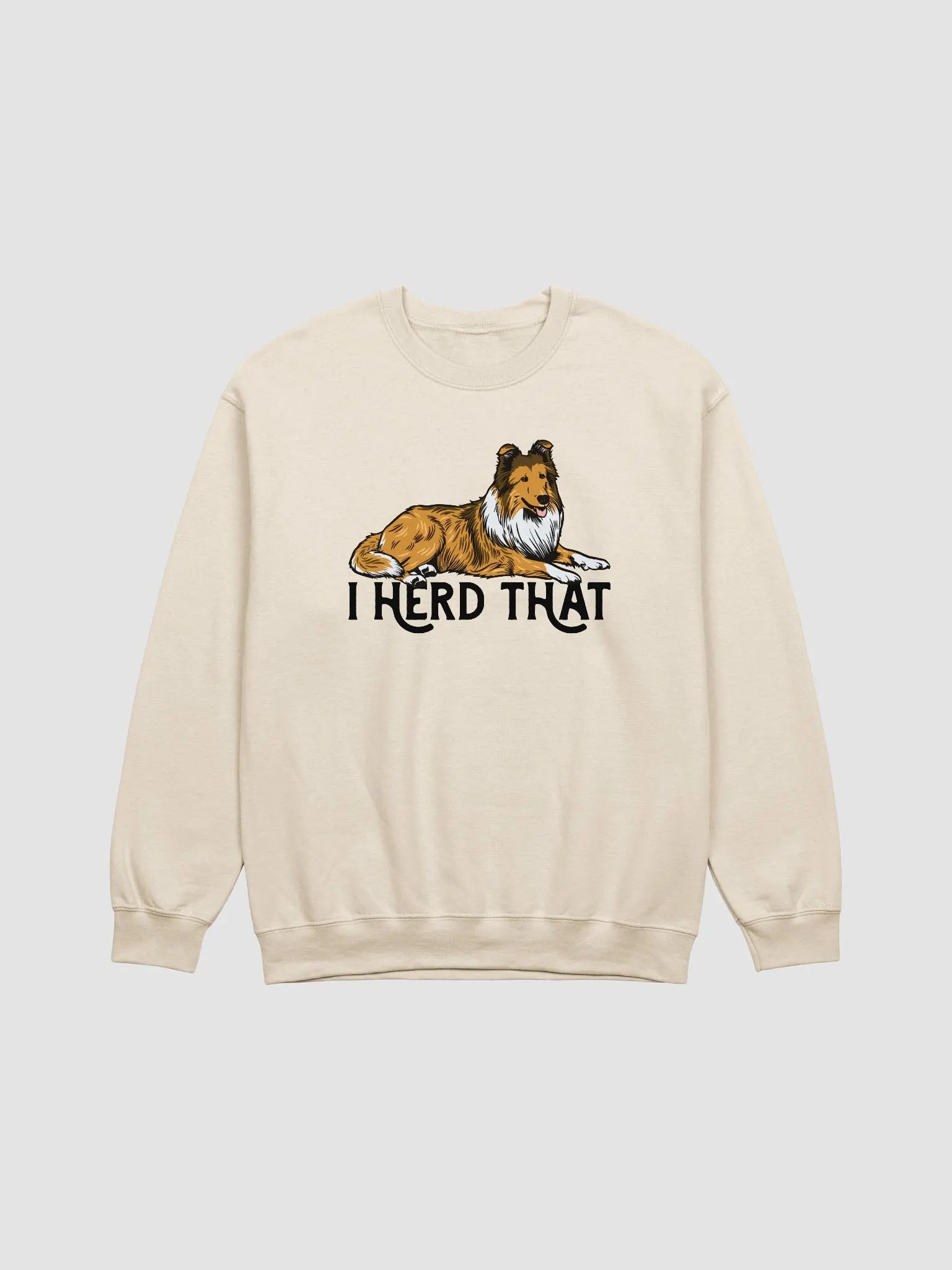 I Herd That Sweatshirt of a Rough Collie (Sable) | Funny Shirt for Herding Dog Paw-rents product image (18)
