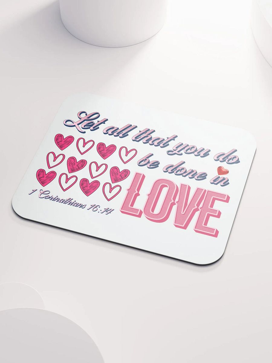 Let All That You Do Be Done In Love Infusion Mouse Pad product image (4)