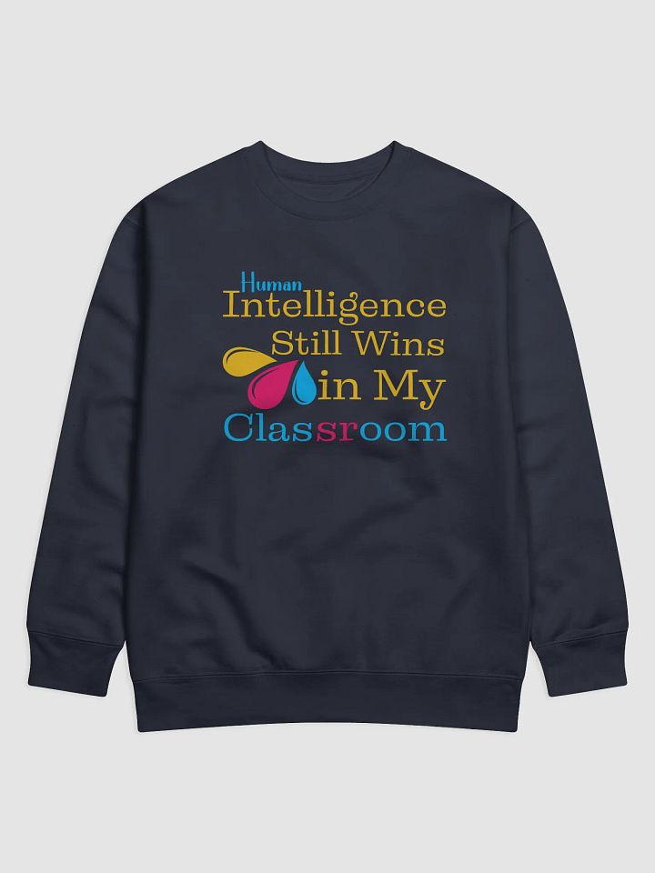 Intelligence Still Wins In My Classroom Heritage Sweatshirt product image (2)