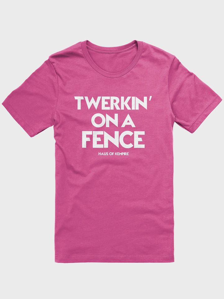 TWERKIN ON A FENCE - TEE product image (41)