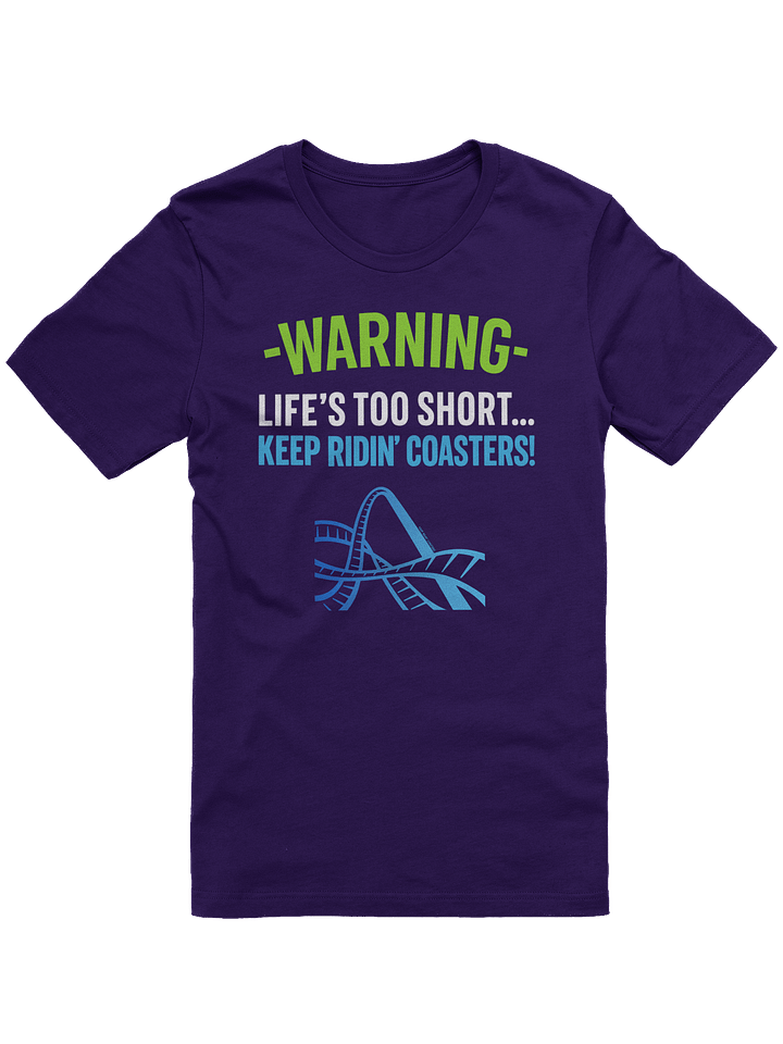 Warning: Life's Too Short - Keep Ridin' Coasters Tee product image (1)