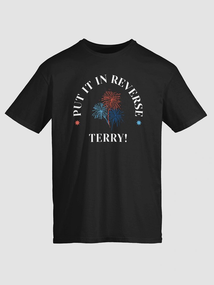 Put It in Reverse, Terry! T-Shirt product image (2)