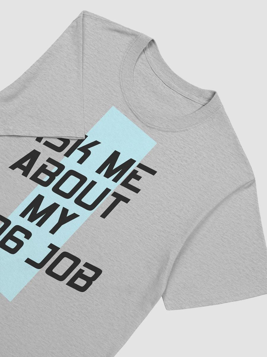 NEW ARRIVAL! Ask Me About My 996 Job Unisex Softstyle T-Shirt product image (3)