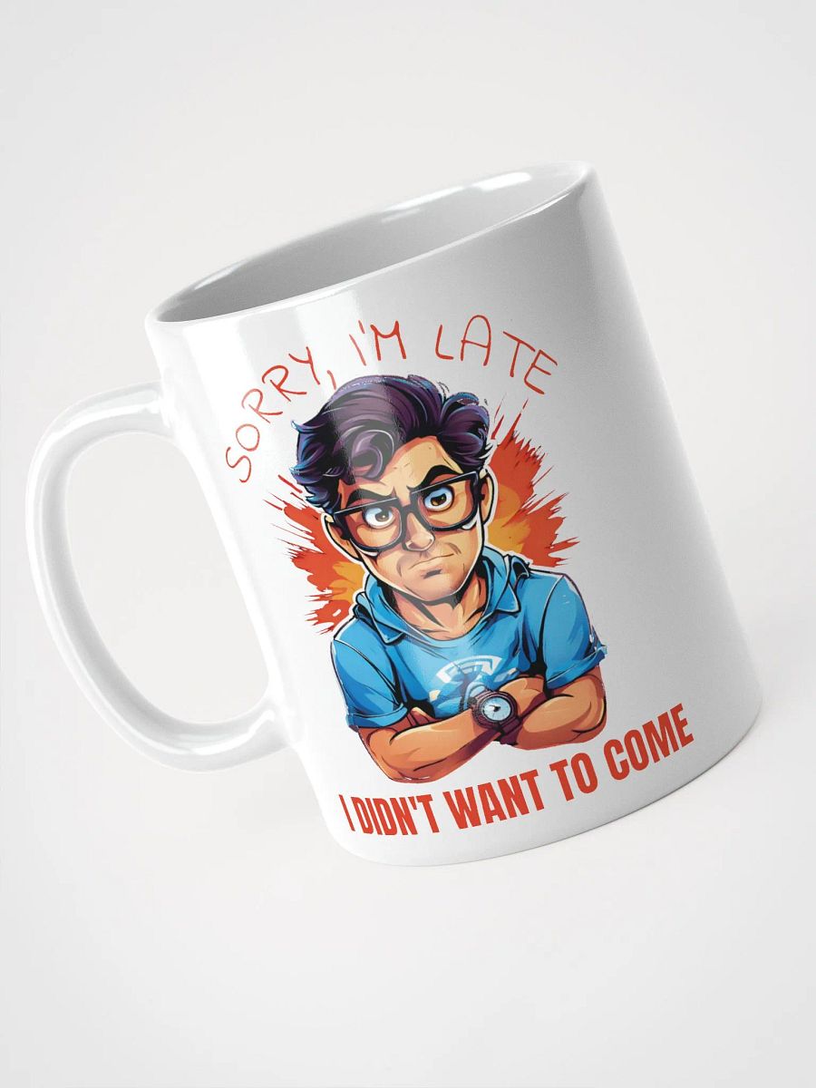 Sorry, I'm Late. I Didn't Want to Come