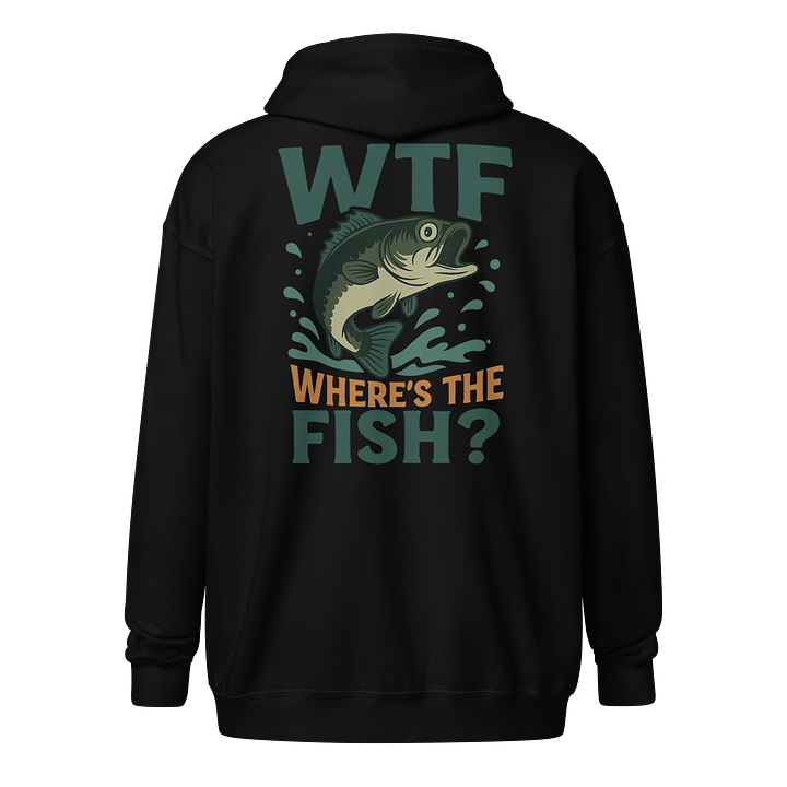 Funny Fishing Zip Hoodie – WTF Where’s the Fish Graphic product image (1)