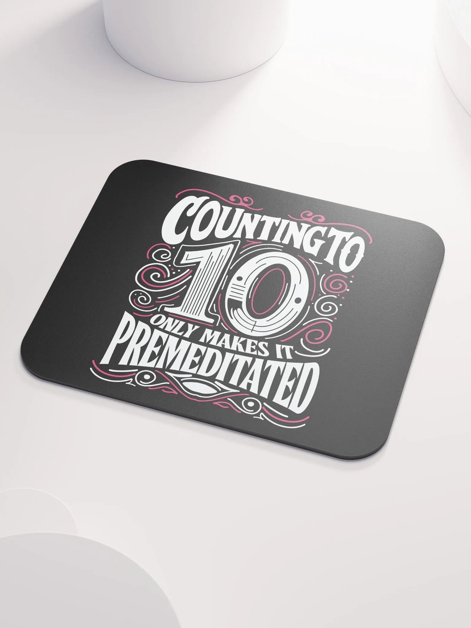 Mouse Pad (Counting to 10 only makes it premeditated) product image (3)