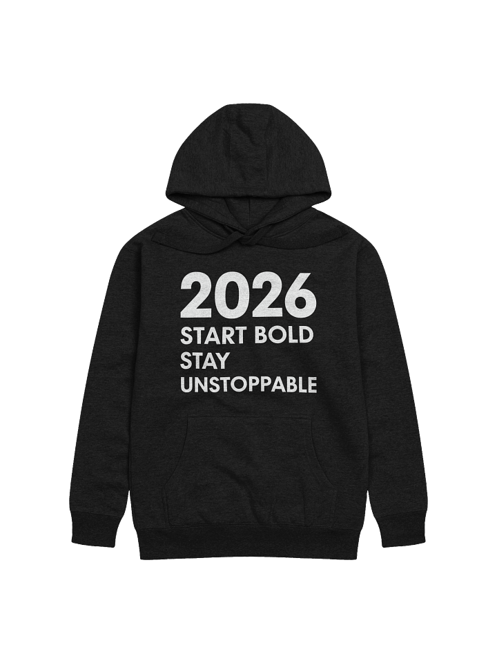 2026 Start Bold Stay Unstoppable Hoodie – Empower Your New Year Journey product image (1)