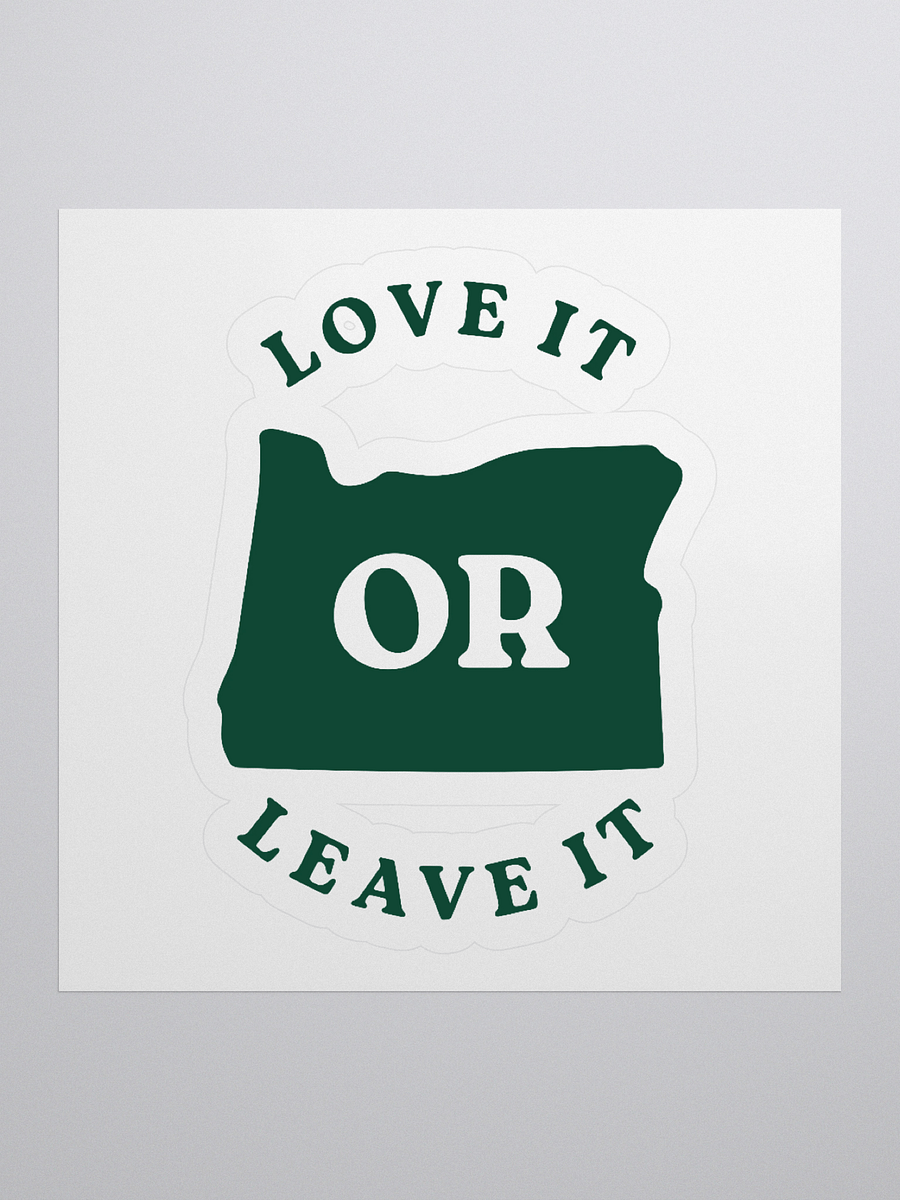 Love it OR Leave it Sticker product image (1)