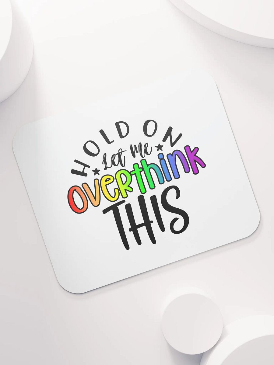 Hold On Let Me Overthink This - Rainbow product image (7)