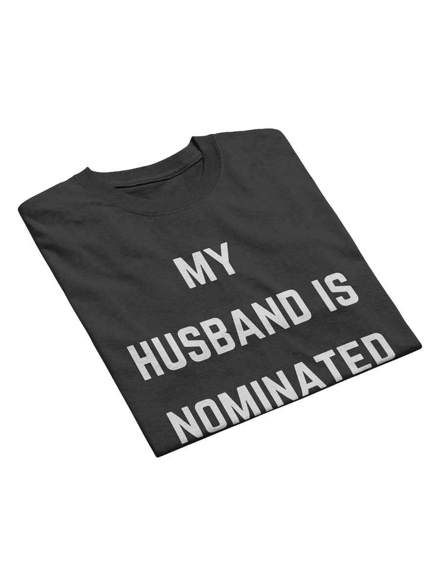 My Husband is Nominated Tee product image (3)