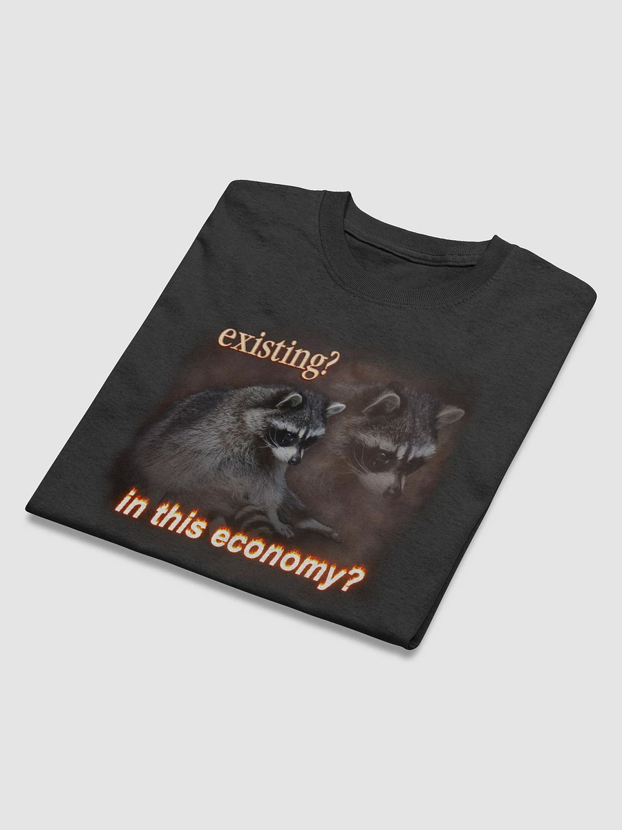 Existing? In this economy? T-shirt product image (4)
