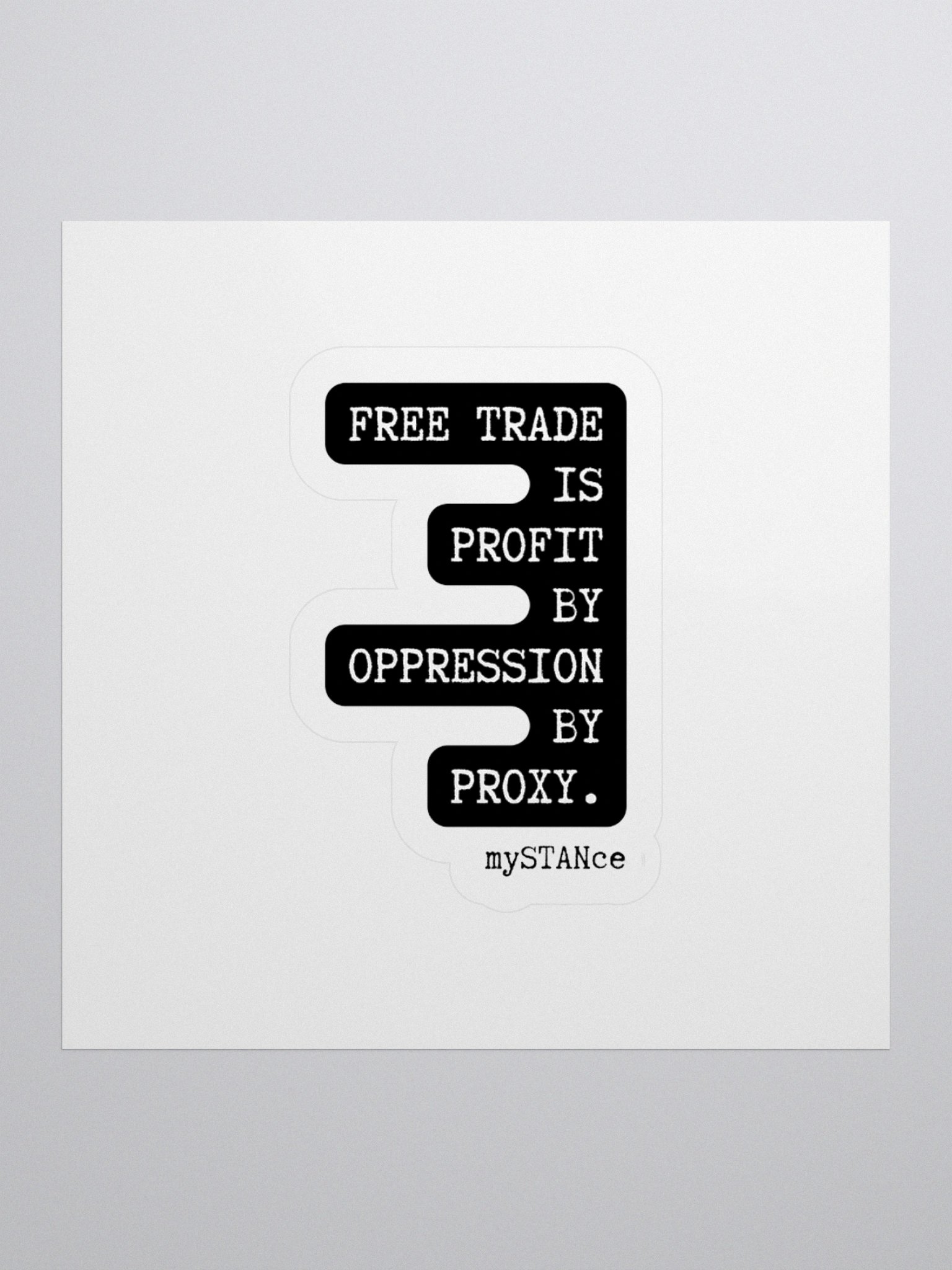 Free Trade is Profit by Oppression by Proxy Sticker product image (3)