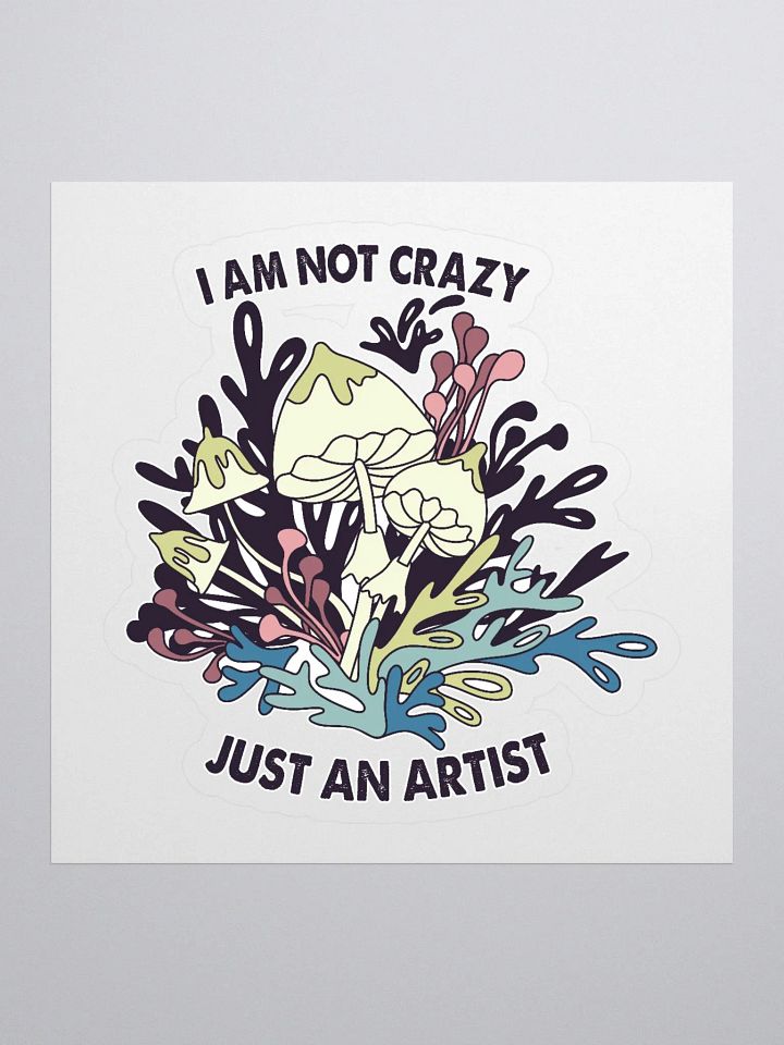 I AM NOT CRAZY JUST AN ARTIST product image (1)