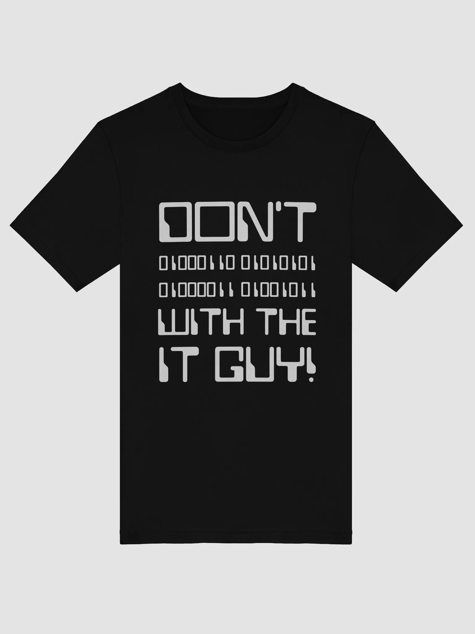 "DON'T F*** WITH THE IT GUY" - BINARY - WHITE TEXT product image (17)