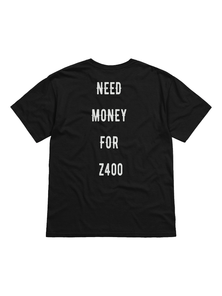 need money for z400 | tee product image (14)
