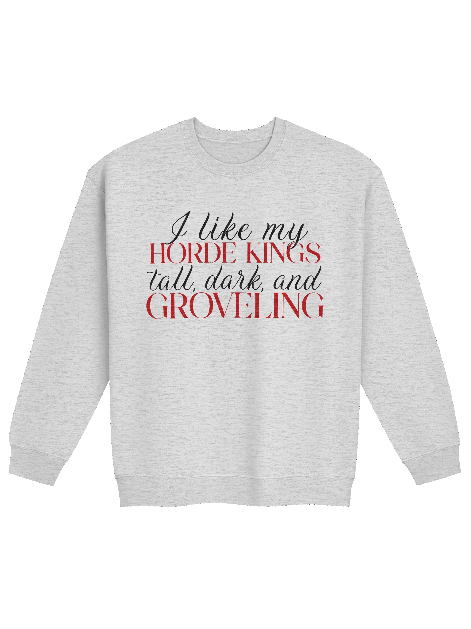 "I Like My Horde Kings" Sweatshirt product image (5)