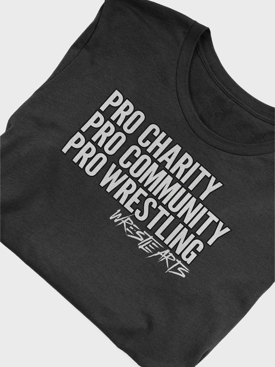 Pro Charity. Pro Community. Pro Wrestling. Shirt product image (3)