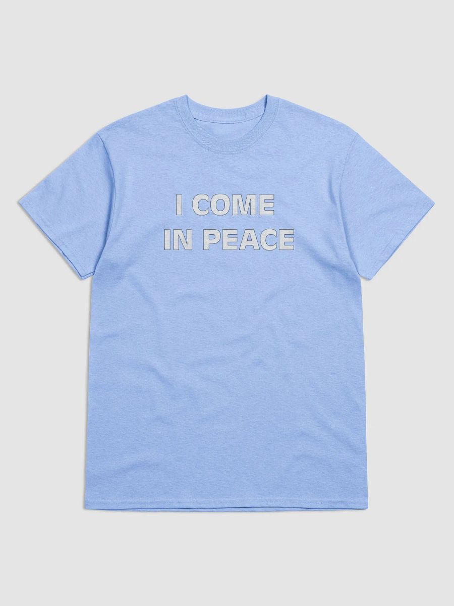 "I Come In Peace T-Shirt – Spread Peace and Positivity" product image (1)