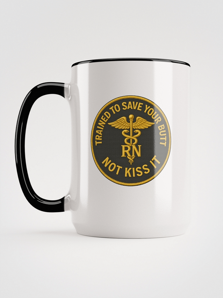 15oz RN Sass Mug – “Save Your Butt” Edition (White with Black Handle) product image (2)