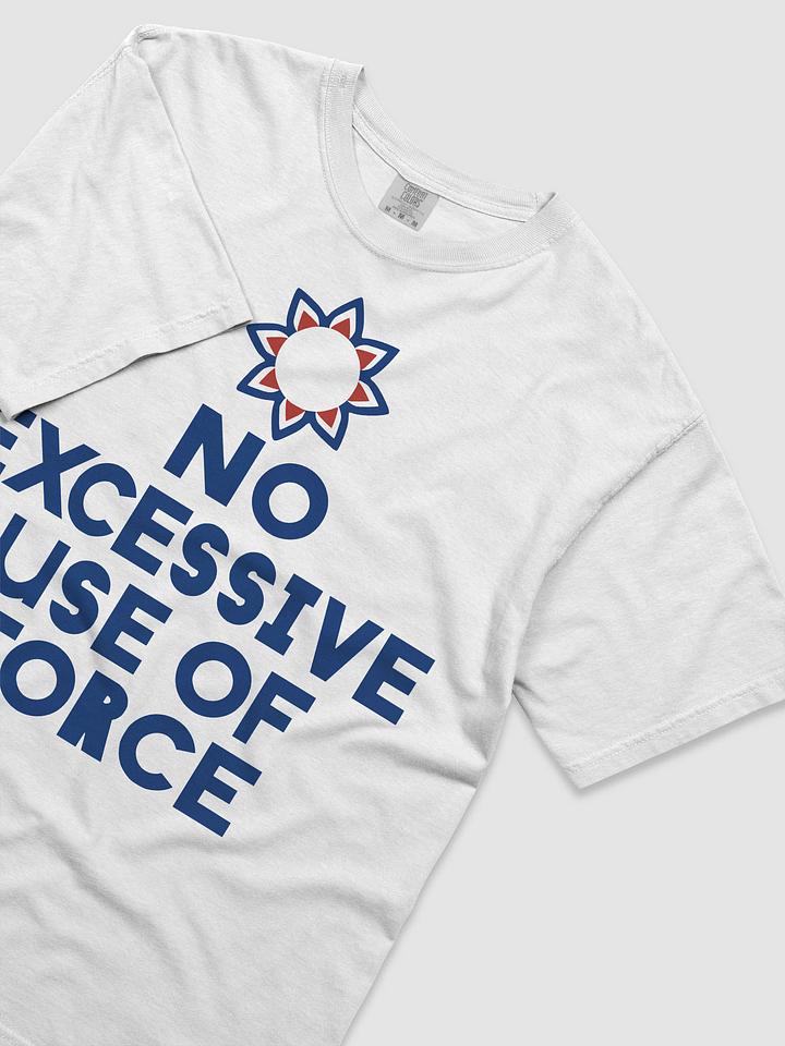 No Excessive Use of Force t-shirt product image (2)
