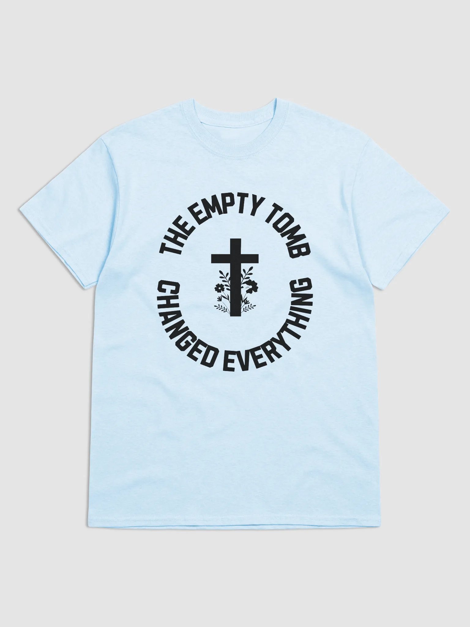 The Empty Tomb Changed Everything – Bold Faith T-Shirt product image (1)