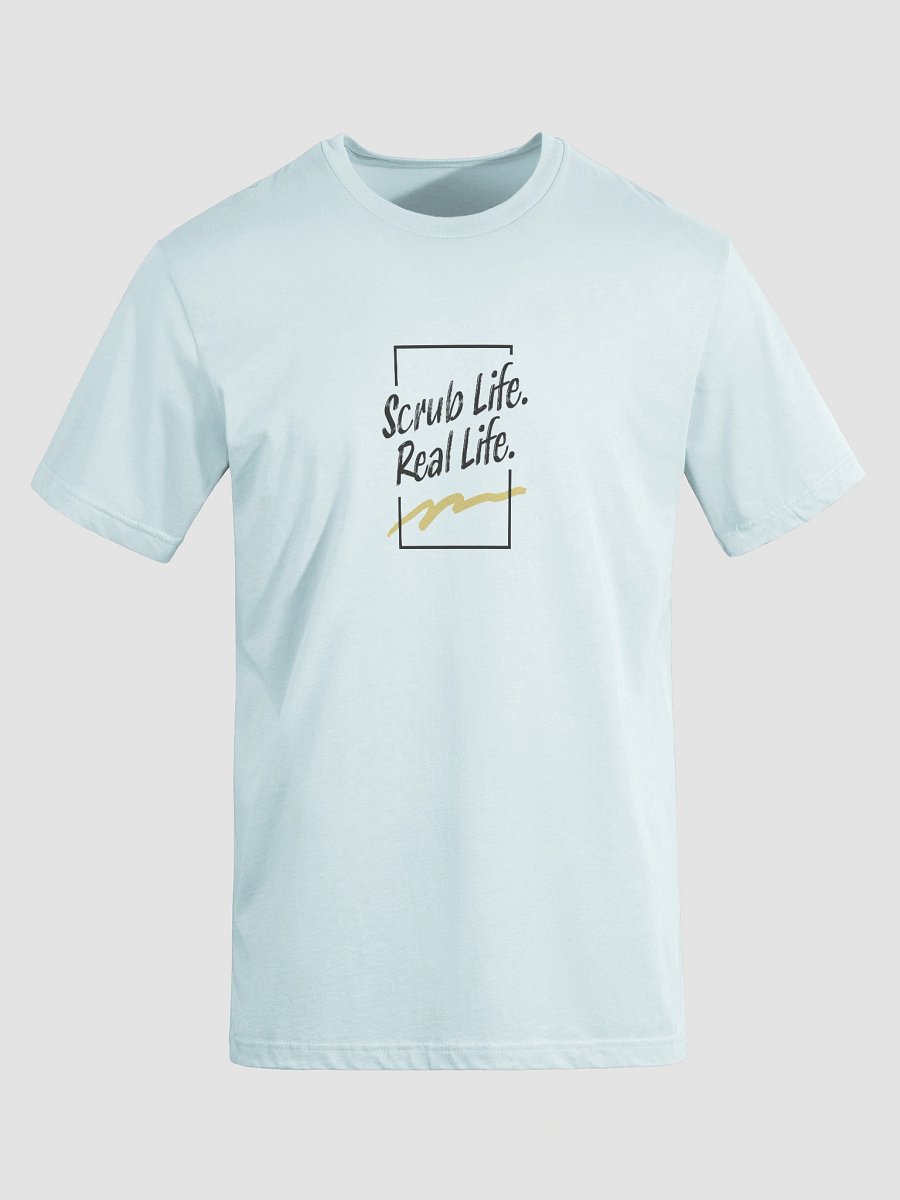 Scrub Life. Real Life. T-Shirt product image (32)