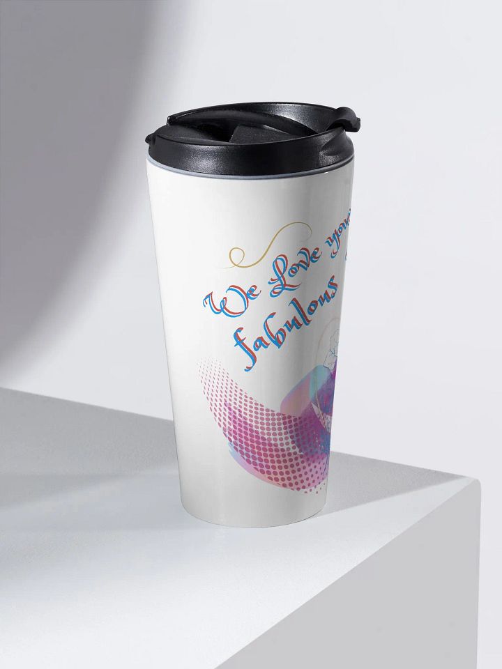 Travel Mug with beautiful arty design, featuring ' Love Your fabulous Art