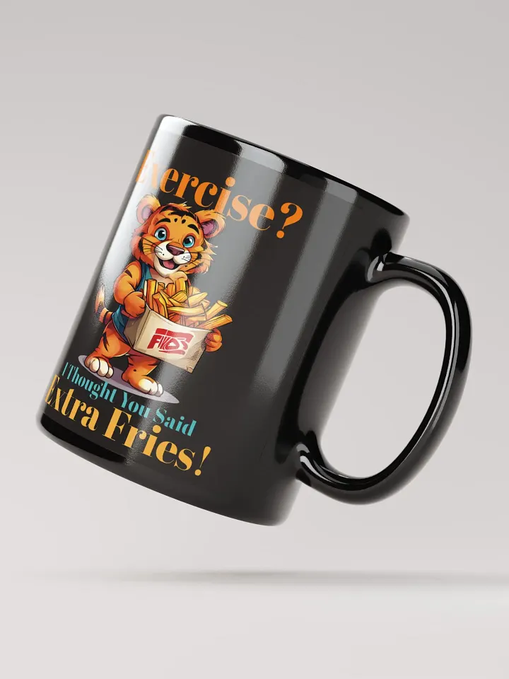 Exercise? I Thought You Said Extra Fries – Unique Funny Black Glossy Mug Printed on Both Sides | Cute Tiger with Fries Design product image (2)