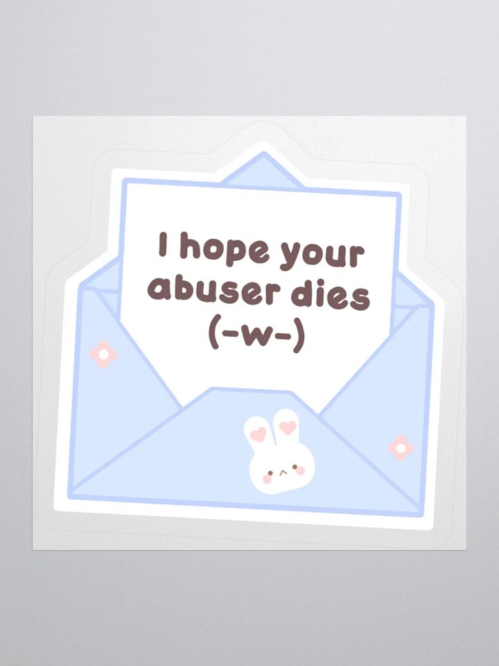 I Hope Your Abuser Dies Sticker product image (3)