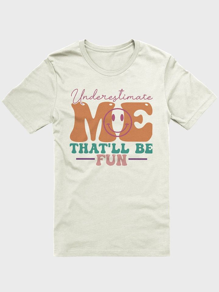 Sarcastic quote shirt for women, underestimating me funny woman smiley T-shirt product image (1)